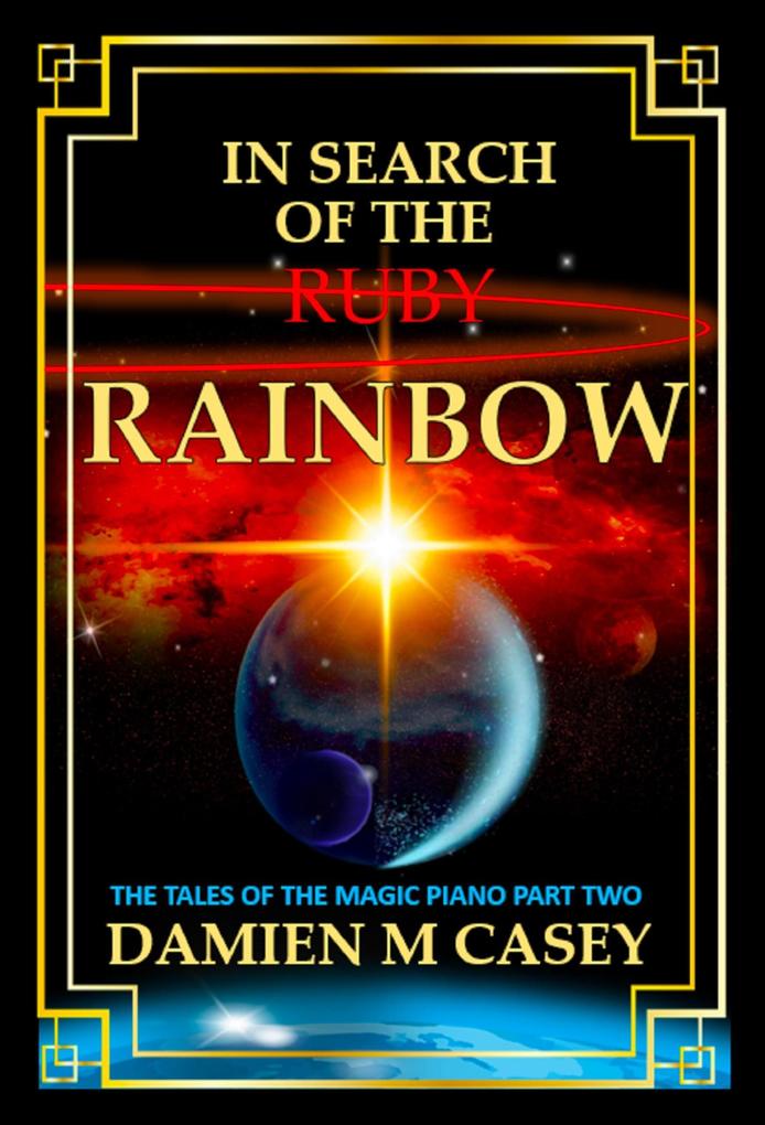 In Search of the Ruby Rainbow (The Tales of the Magic Piano #1)