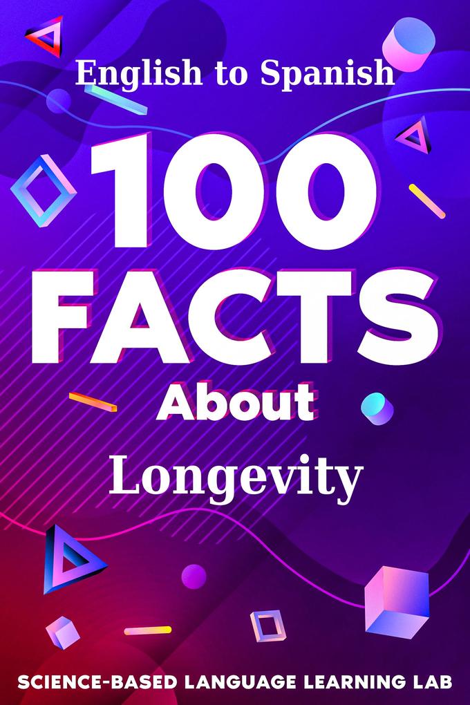 100 Facts About Longevity