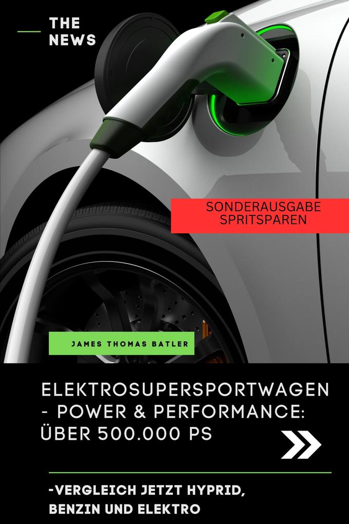 Elektroauto Buch - ELEKTRO SUPER SPORTWAGEN BENZIN HYPRID ELEKTRO POWER UND PERFORMANCE