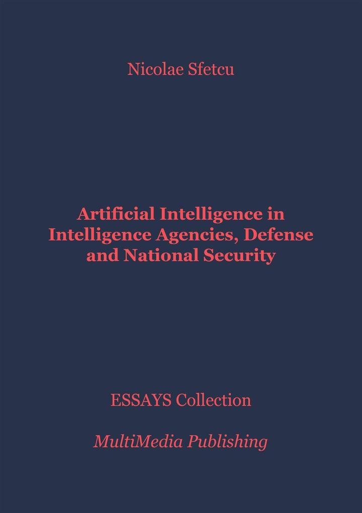 Artificial Intelligence in Intelligence Agencies Defense and National Security