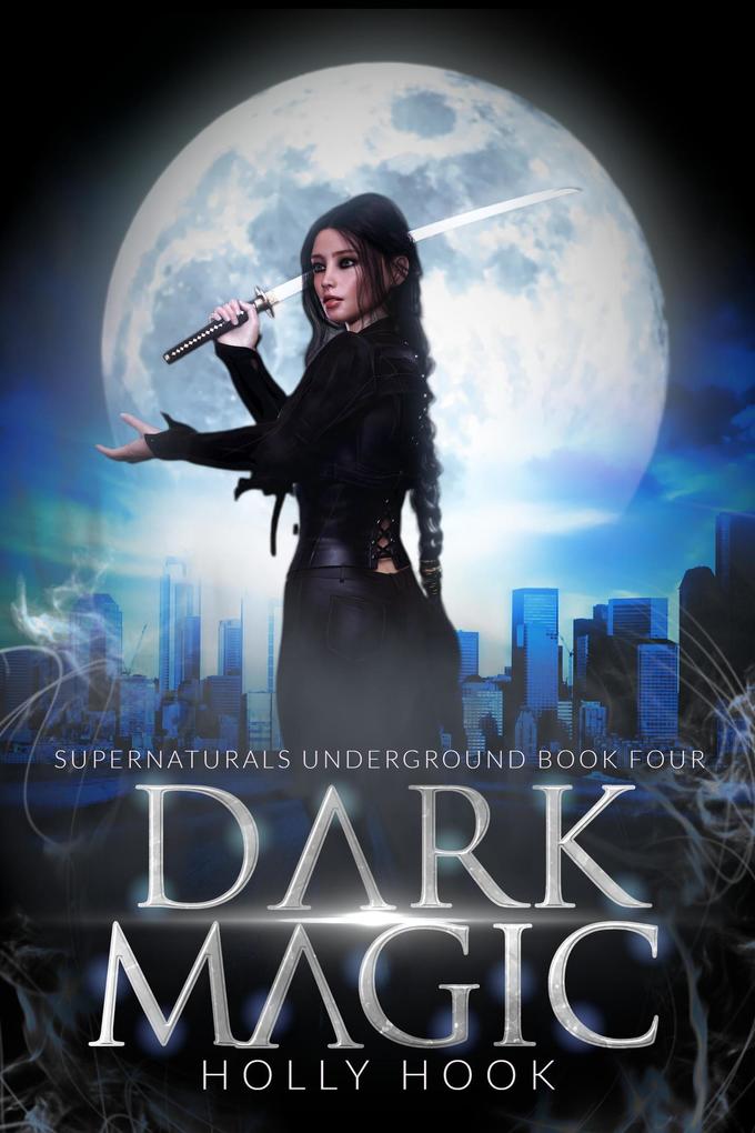 Dark Magic [Supernaturals Underground Book 4]