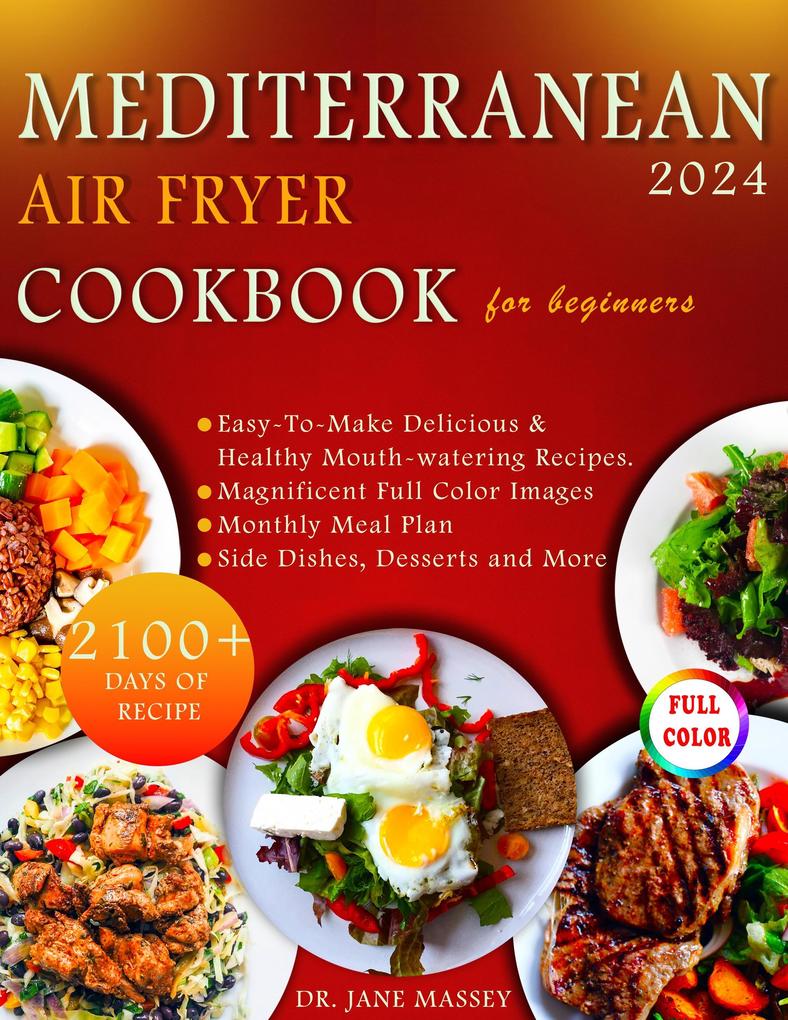 Mediterranean Air Fryer Cookbook For Beginners 2024 (Easy Mediterranean Cookbook Series #1)