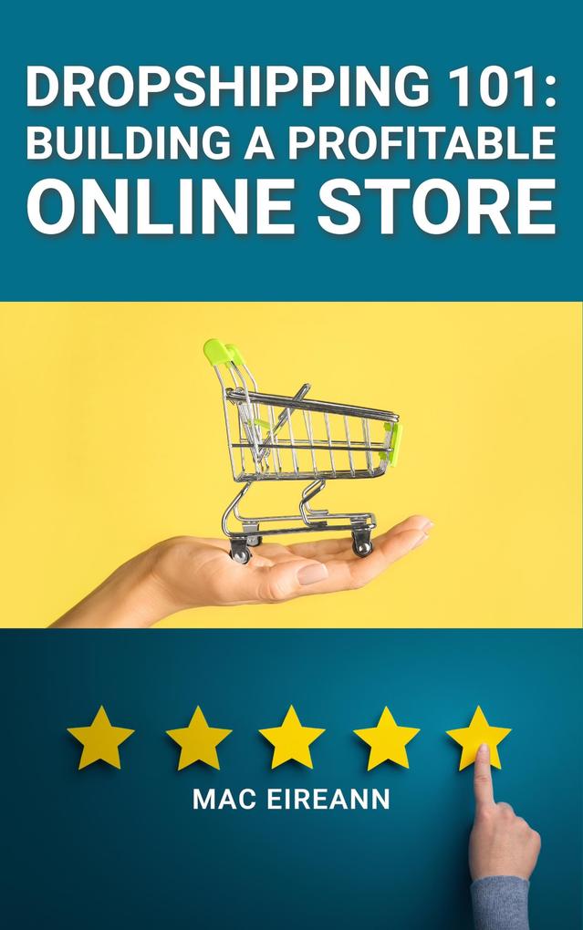 Dropshipping 101: Building a Profitable Online Store