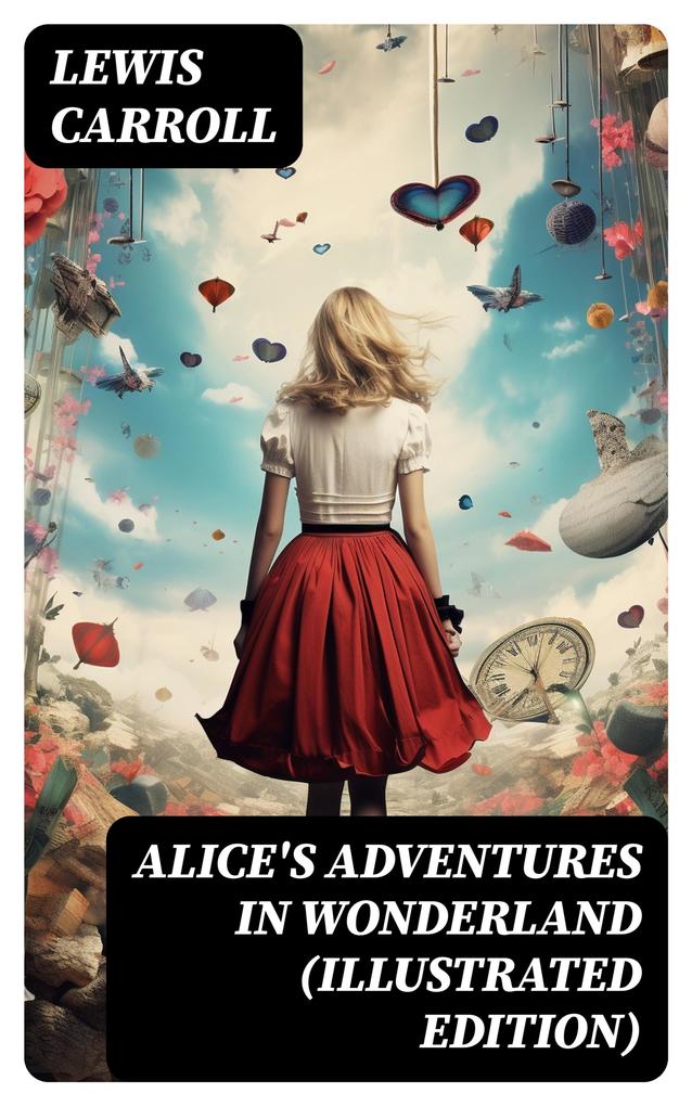 Alice‘s Adventures in Wonderland (Illustrated Edition)