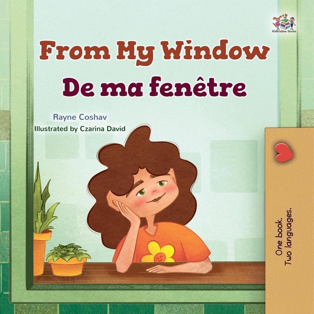 From My Window De ma fenêtre (English French Bilingual Collection)