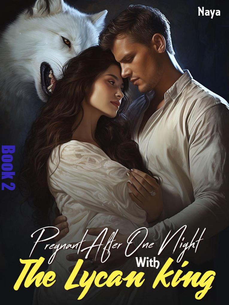 Pregnant After One Night With The Lycan King (Taming the Untamed Series #2)