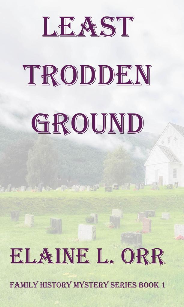 Least Trodden Ground (Family History Mystery Series #1)