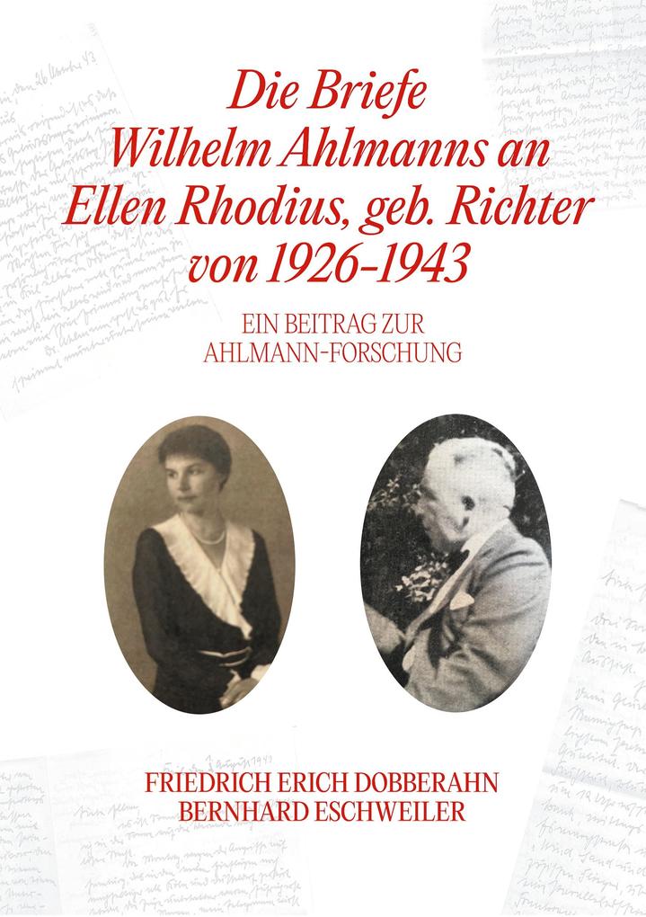 Die Briefe Wilhelm Ahlmanns an Ellen Rhodius geb. Richter von 1926-1943