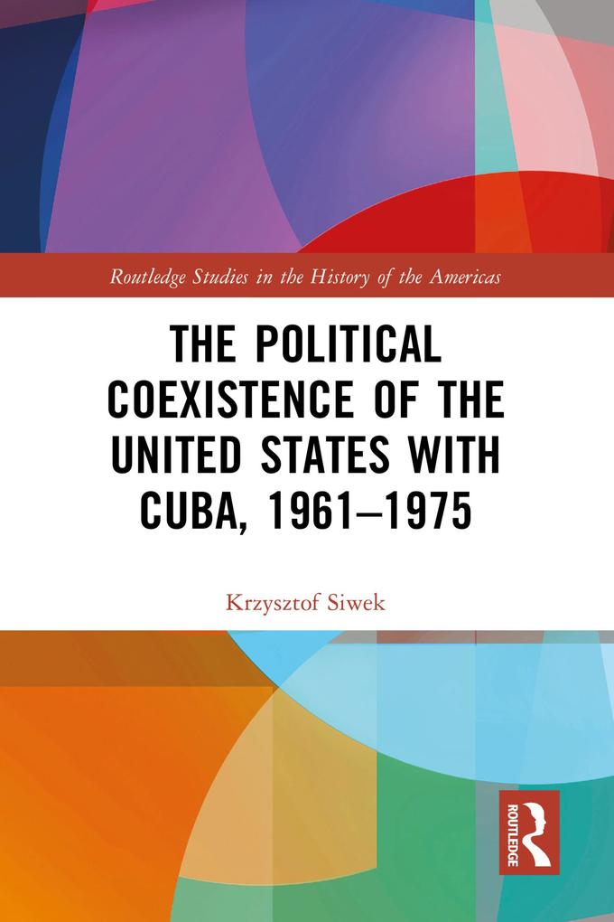 The Political Coexistence of the United States with Cuba 1961-1975