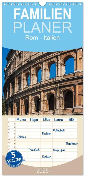Familienplaner 2025 - Rom-Italien mit 5 Spalten (Wandkalender 21 x 45 cm) CALVENDO