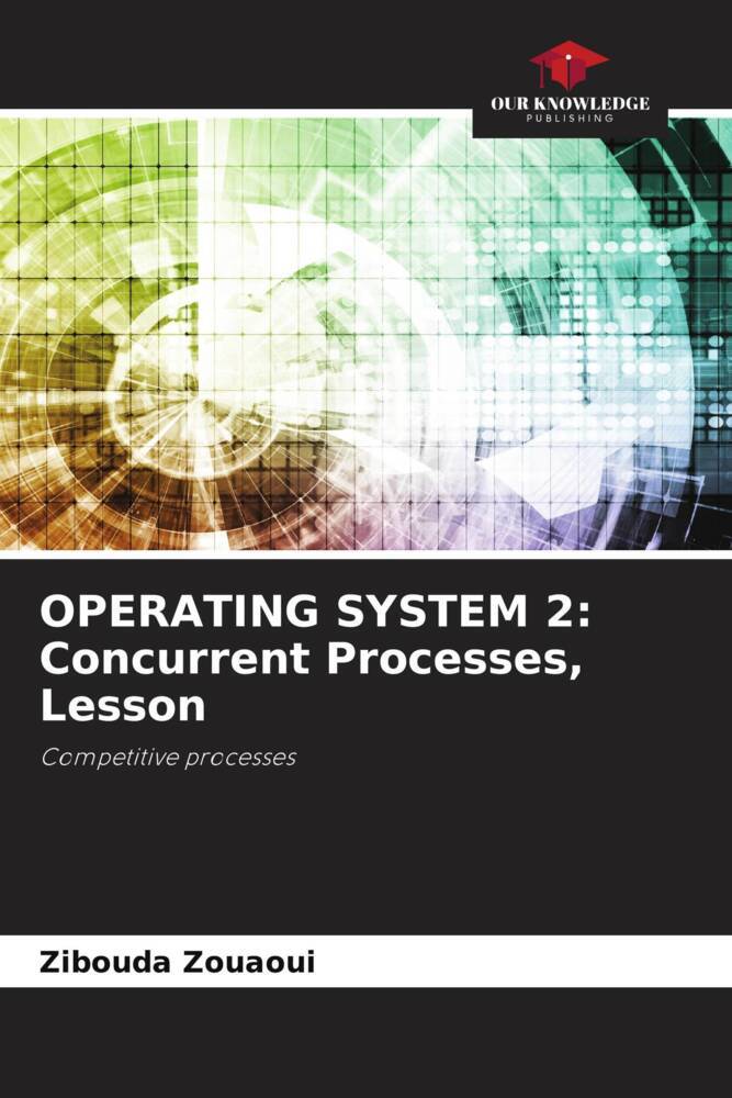 OPERATING SYSTEM 2: Concurrent Processes Lesson