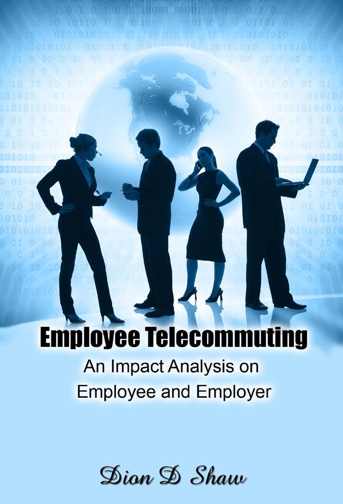 Employee Telecommuting - An Impact Analysis on Employee and Employer