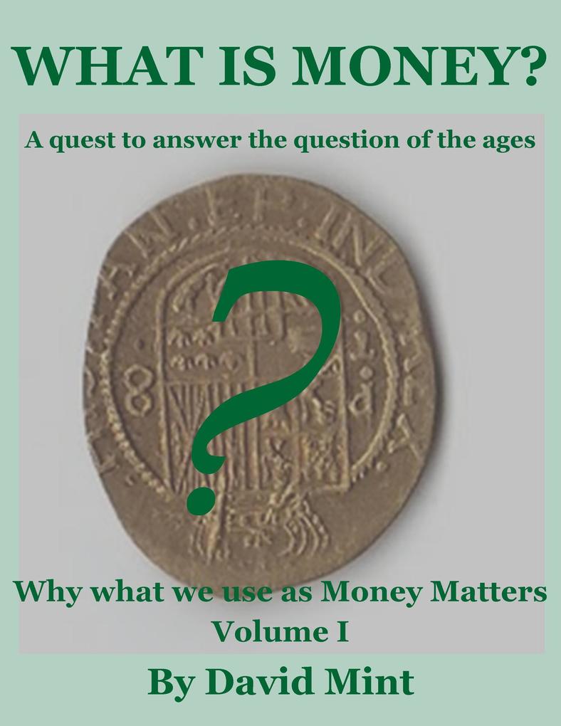 What is Money? A Quest to Answer the Question of the Ages