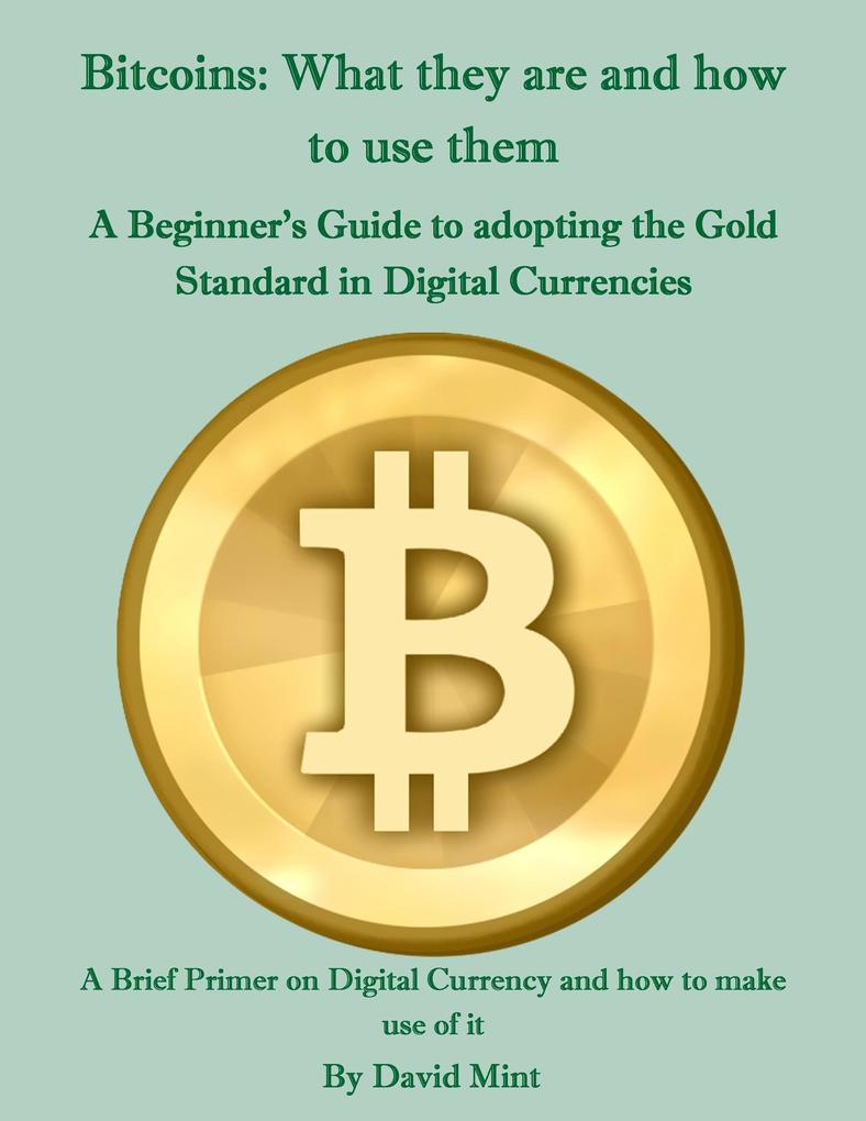 Bitcoins: What they are and how to use them