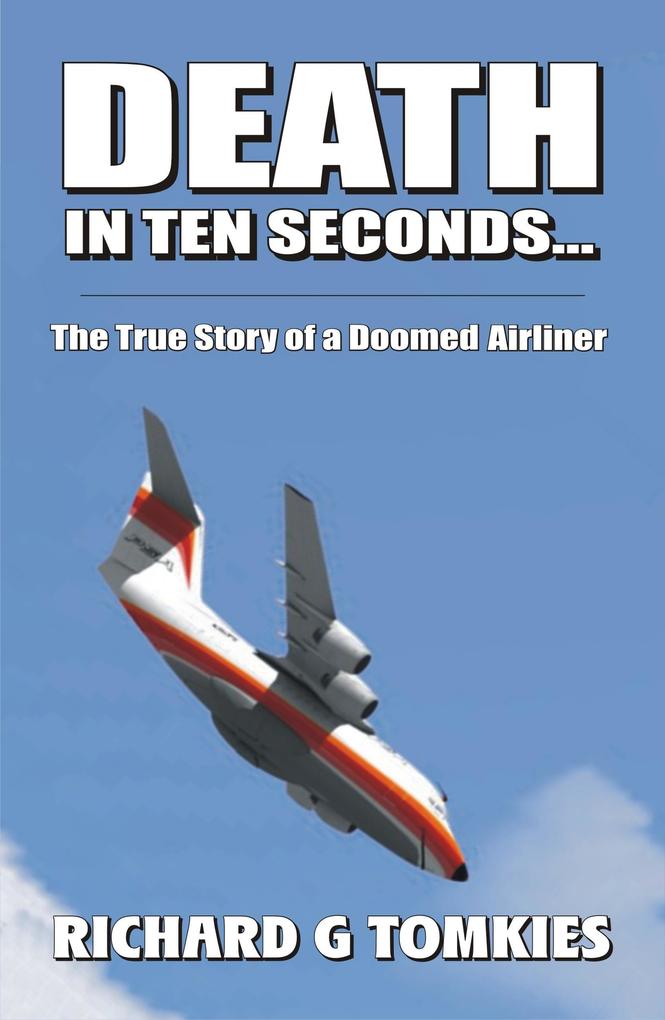 Death In Ten Seconds -The True Story of a Doomed Airliner