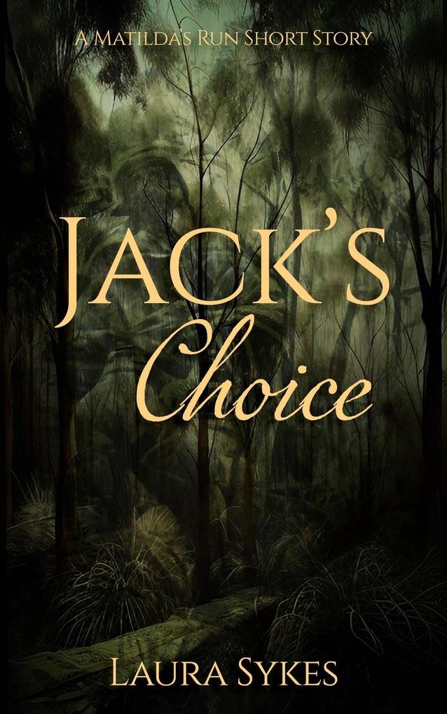 Jack‘s Choice: A Matilda‘s Run Short Story