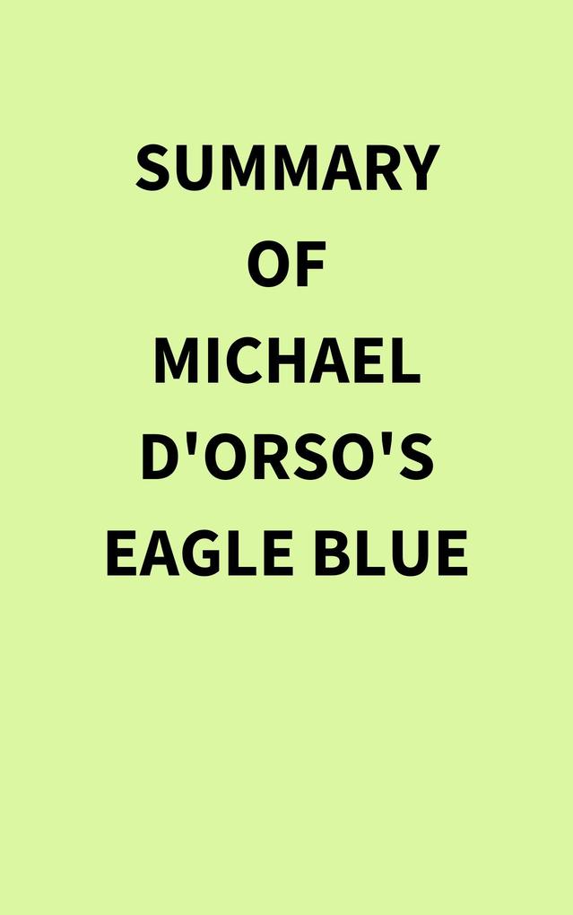 Summary of Michael D‘Orso‘s Eagle Blue