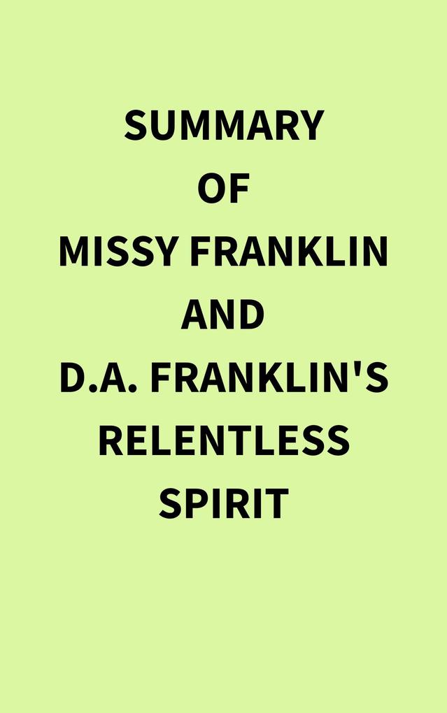 Summary of Missy Franklin and D.A. Franklin‘s Relentless Spirit