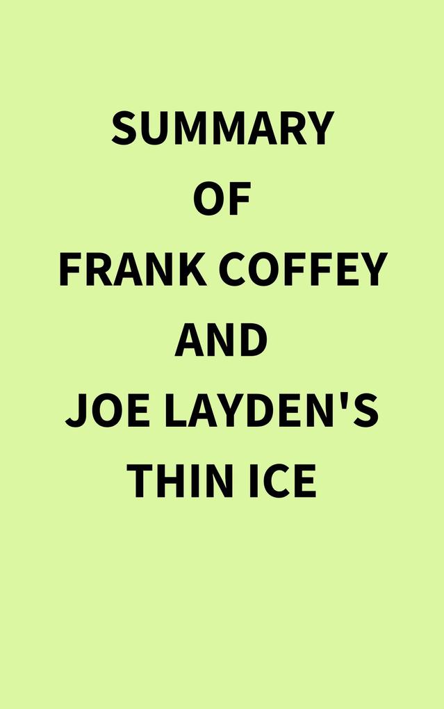 Summary of Frank Coffey and Joe Layden‘s Thin Ice