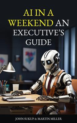 AI In a Weekend An Executive‘s Guide