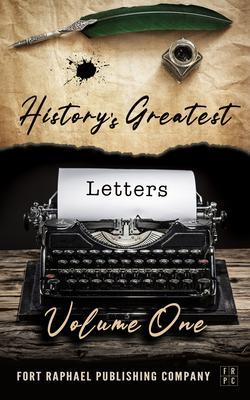 History‘s Greatest Letters - Volume I