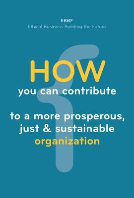 How you can contribute to a more prosperous just & sustainable organization