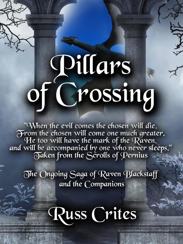 Pillars of Crossing (The Ongoing Saga of Raven Blackstaff and the Companions #1)