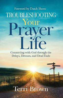 Troubleshooting Your Prayer Life