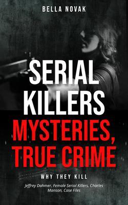 Serial Killers Mysteries True Crime