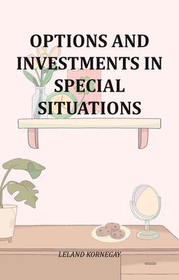Options And Investments In Special Situations