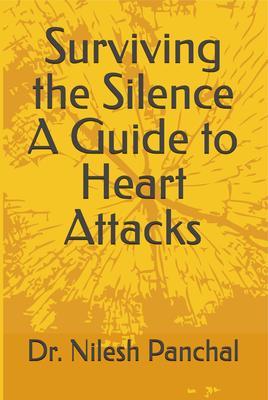 Surviving the Silence A Guide to Heart Attacks