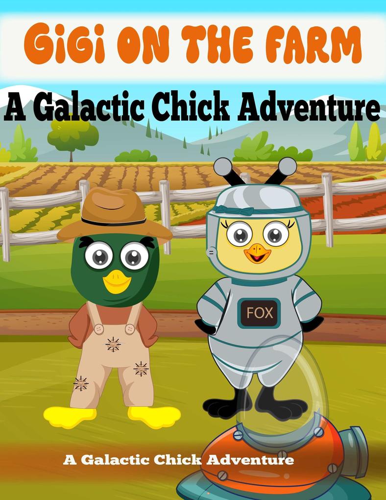 Gigi on the Farm (A Galactic Chick Adventure #1)