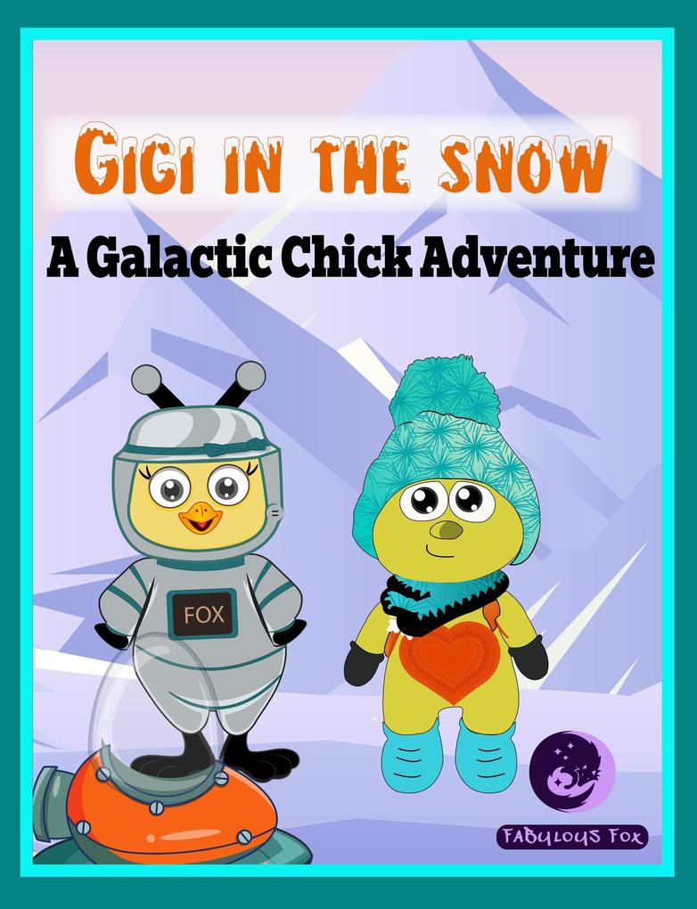 Gigi in the Snow (A Galactic Chick Adventure #3)