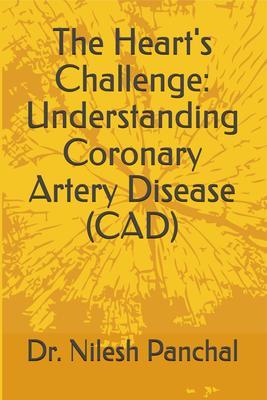 The Heart‘s Challenge Understanding Coronary Artery Disease