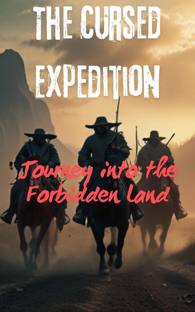The Cursed Expedition: Journey into the Forbidden Land