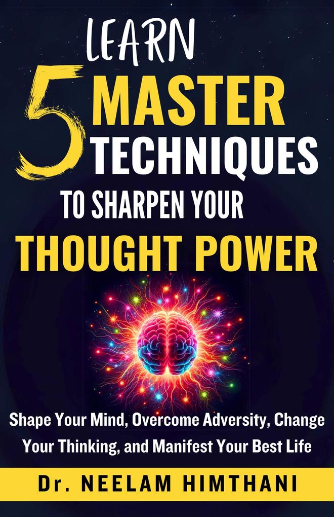 Learn 5 Master Techniques to Sharpen Your Thought Power