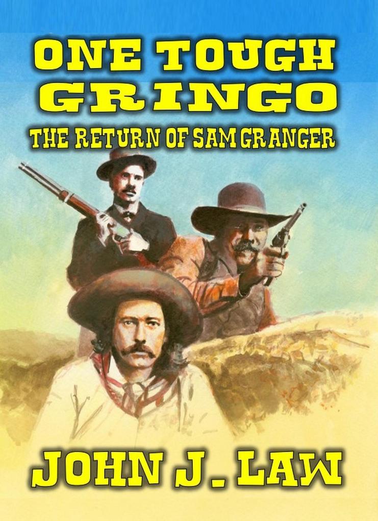 One Tough Gringo - The Return of Granger