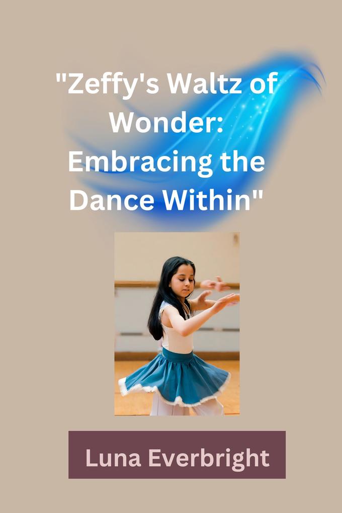 Zeffy‘s Waltz of WOnder: Embracing The Dance Within