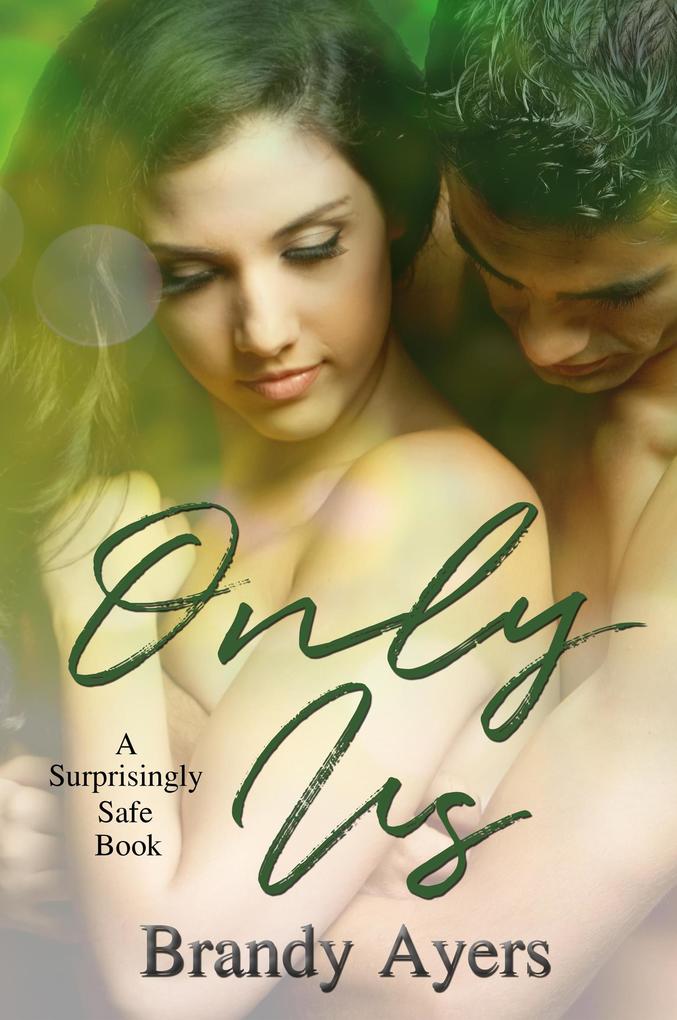 Only Us (A Surprisingly Safe Book #1)
