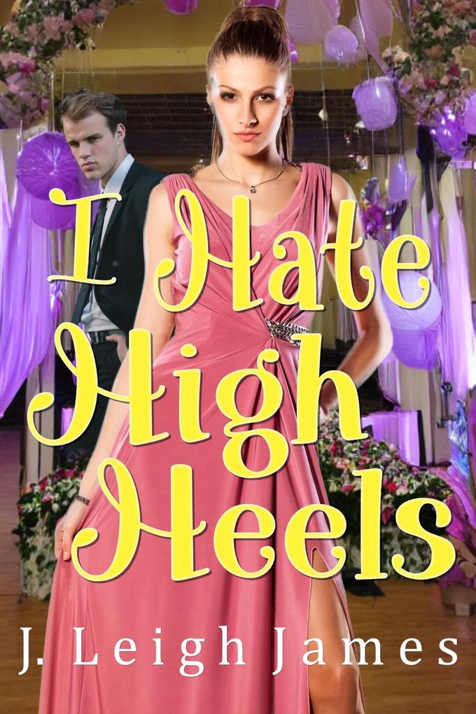 I Hate High Heels (I Hate Prom #4)