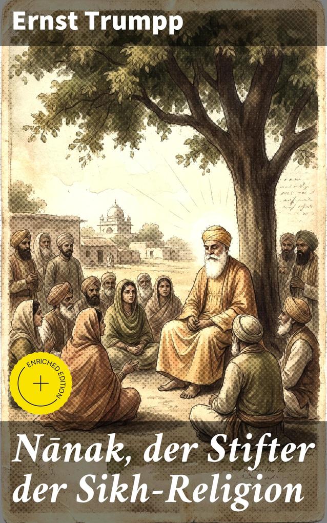 Nanak der Stifter der Sikh-Religion