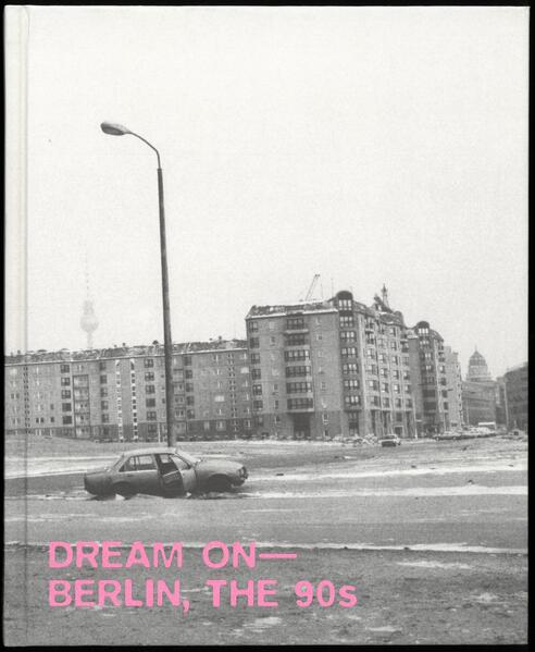 Spector Books Dream On - Berlin The 90s