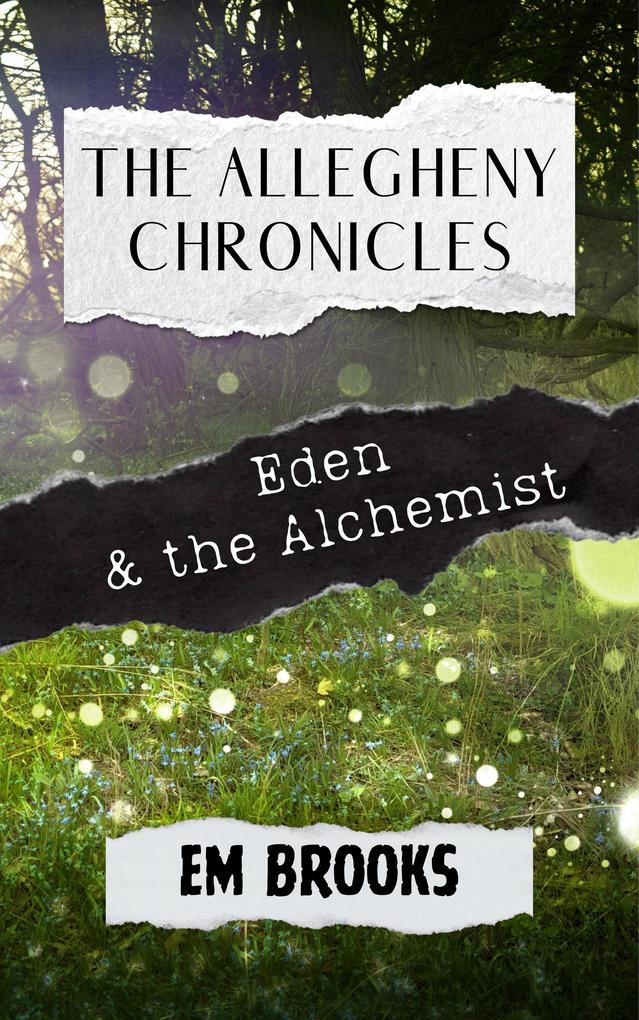 The Allegheny Chronicles: Eden & the Alchemist