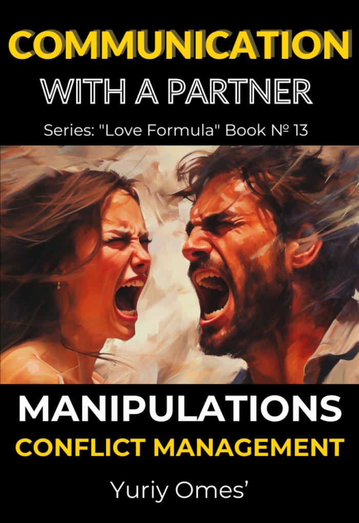 Communication with a Partner: Manipulations Conflict Management (Love Formula #13)