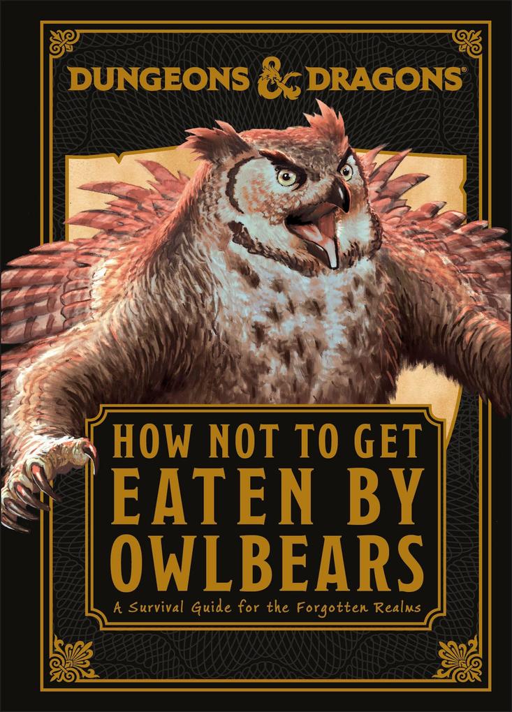 Dorling Kindersley Ltd. Dungeons & Dragons How Not To Get Eaten By Owlbears