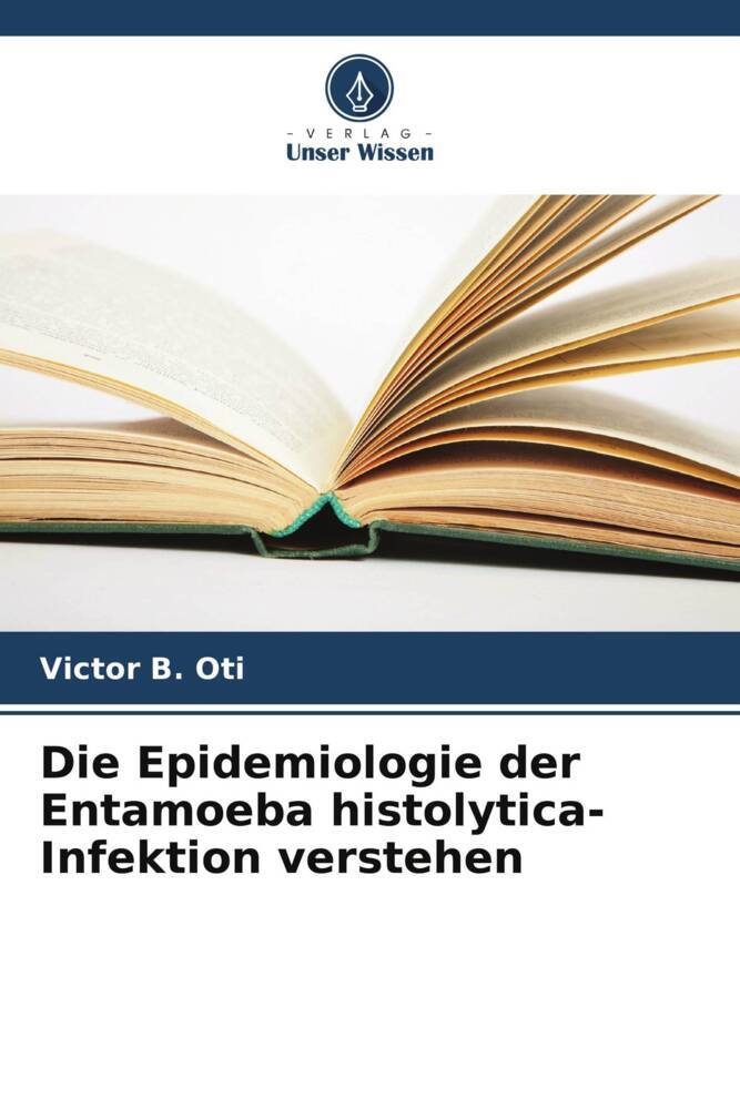 Die Epidemiologie der Entamoeba histolytica-Infektion verstehen