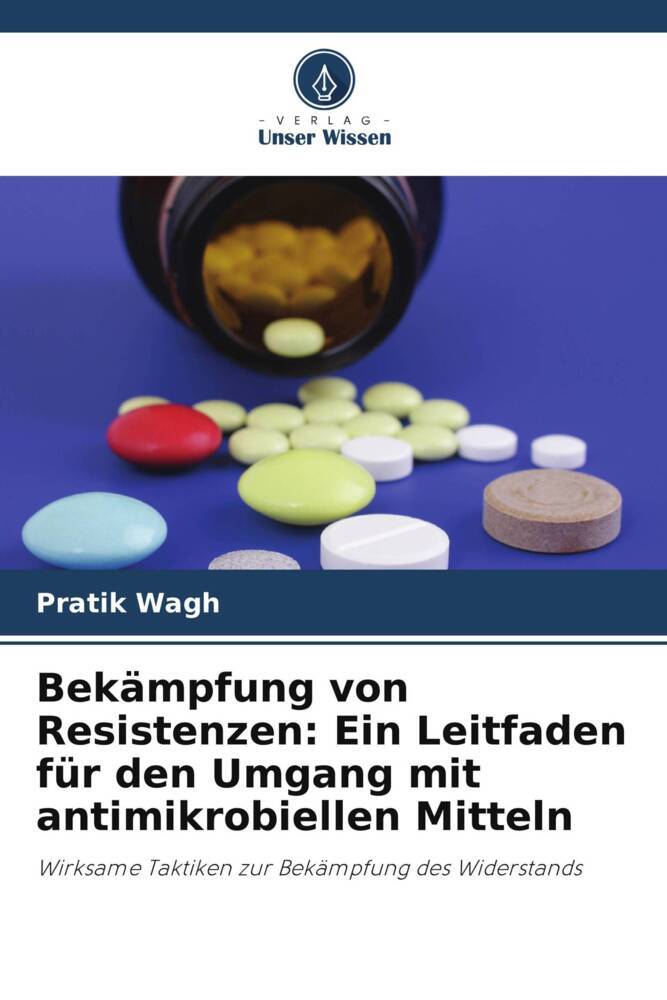 Bekämpfung von Resistenzen: Ein Leitfaden für den Umgang mit antimikrobiellen Mitteln