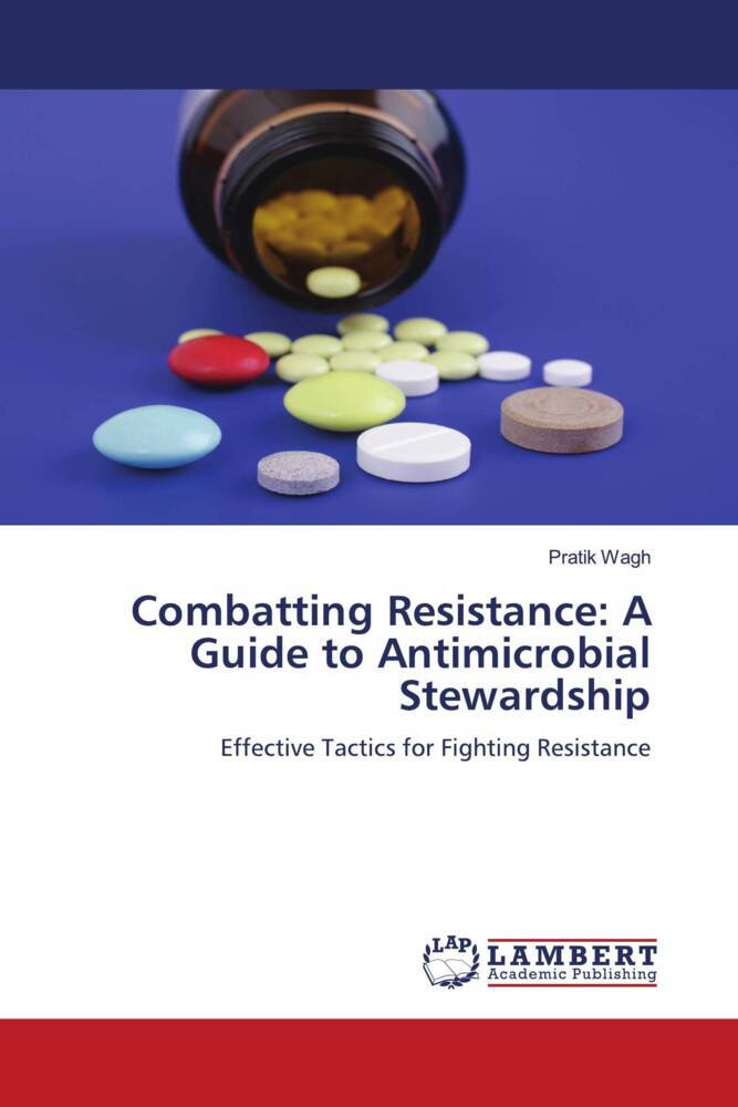Combatting Resistance: A Guide to Antimicrobial Stewardship
