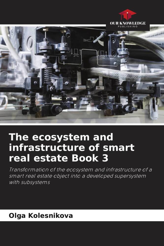 The ecosystem and infrastructure of smart real estate Book 3