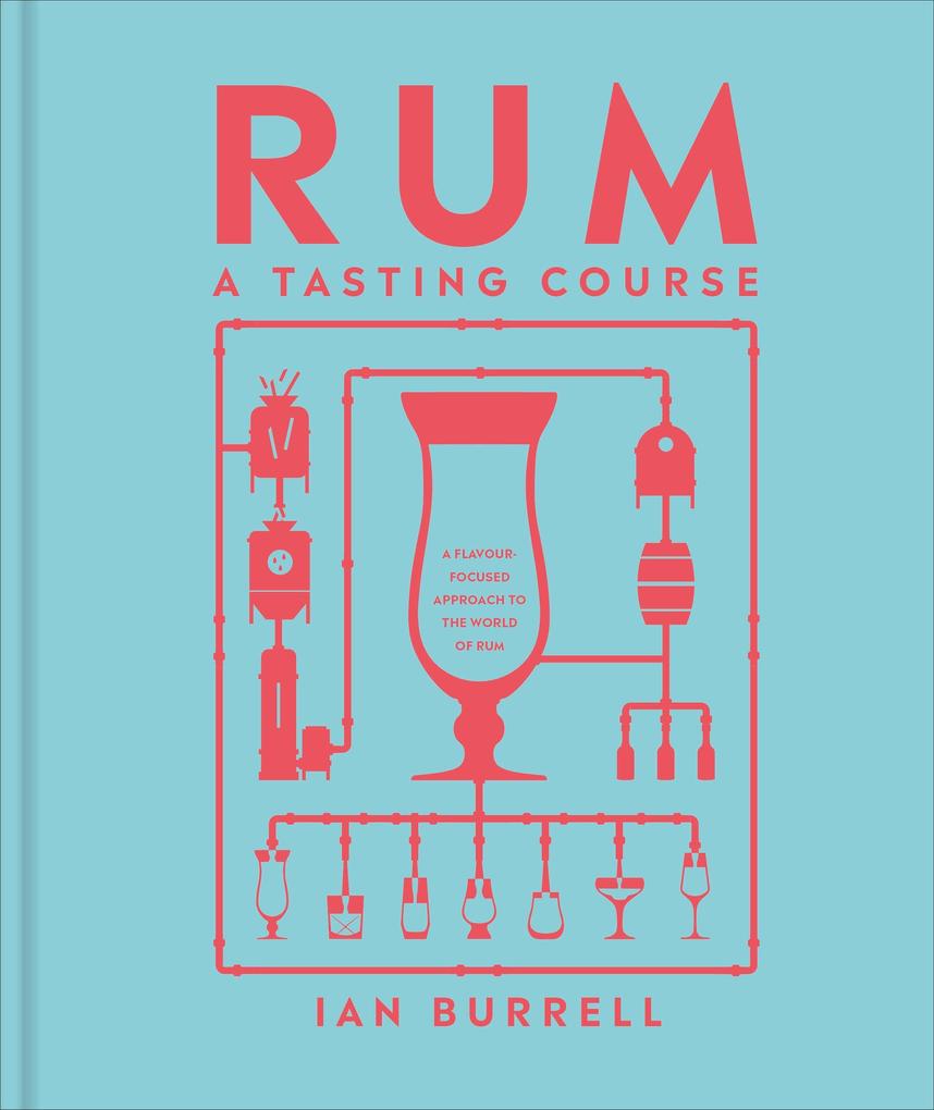 Dorling Kindersley Ltd. Rum A Tasting Course